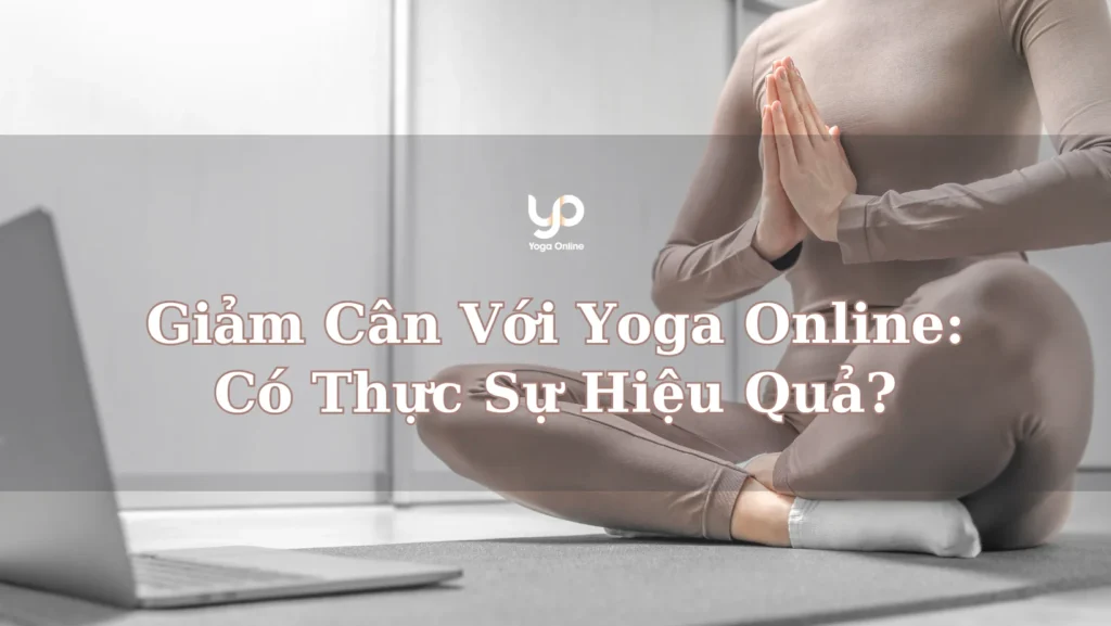Giảm Cân Với Yoga Online: Có Thực Sự Hiệu Quả? 11 yoga-online-giam-can