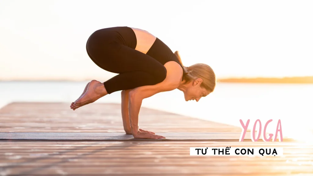 Yoga Cho Người Mới: Bí Kíp Chinh Phục Tư Thế Con Quạ 1 yoga-cho-nguoi-moi-tu-the-con-qua-1