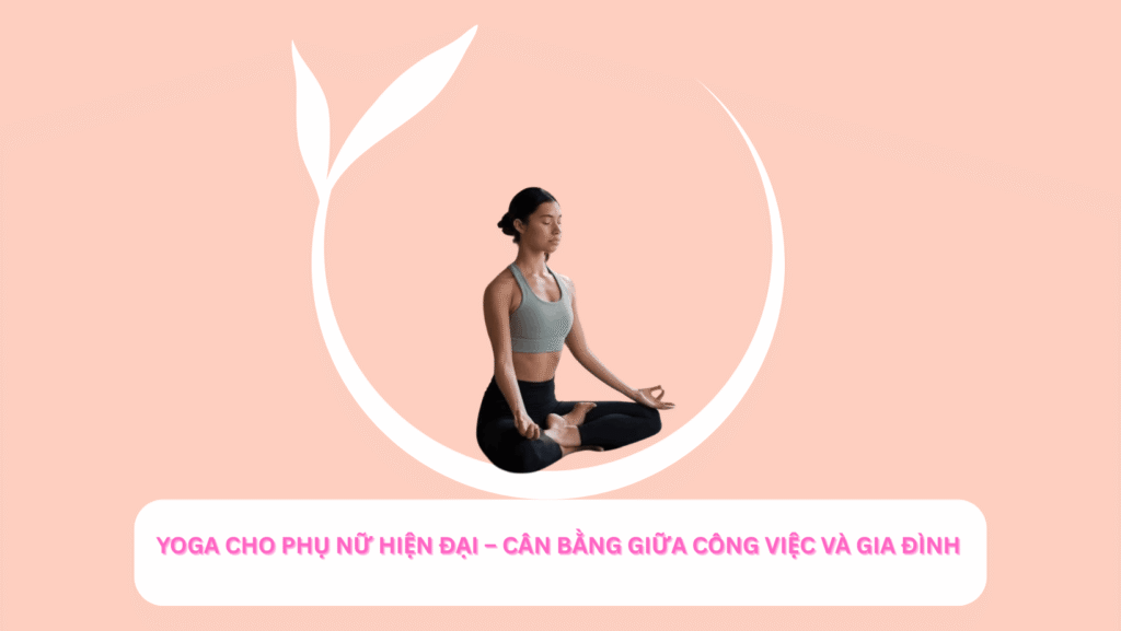 yoga-cho-nguoi-phu-nu-hien-dai