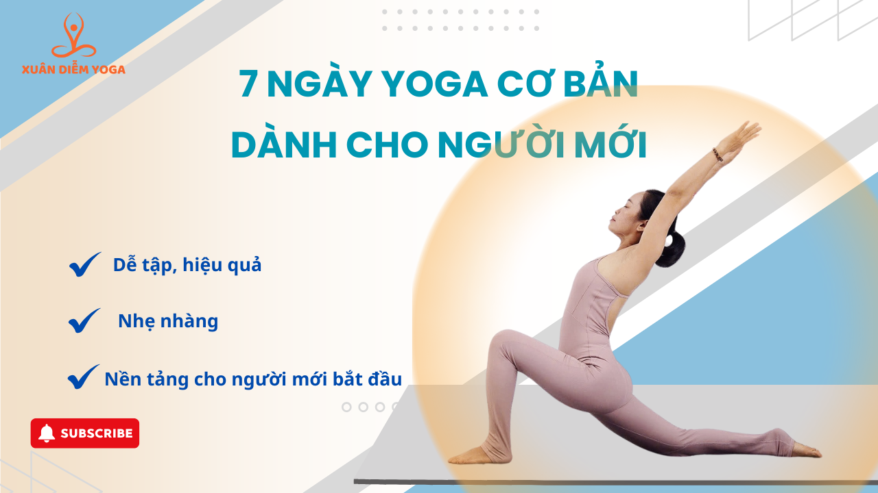 7 NGÀY YOGA CƠ BẢN DÀNH CHO NGƯỜI MỚI